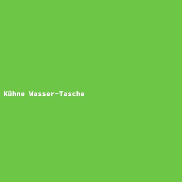 K&uuml;hne Wasser-Tasche