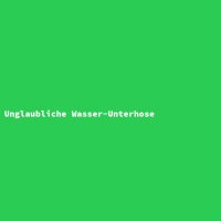Incredible Water Underwear
