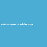 Unterhaltsamer Aluminium-Akku