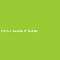 Enormes Kunststoff-Tanktop