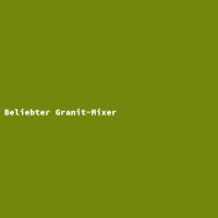 Beliebter Granit-Mixer