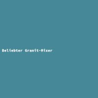 Beliebter Granit-Mixer