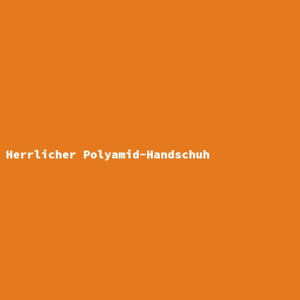 Herrlicher Polyamid-Handschuh