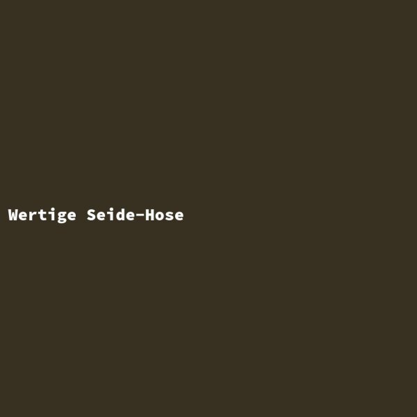 Wertige Seide-Hose